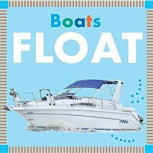 Boats Float!, Hardcover imagine