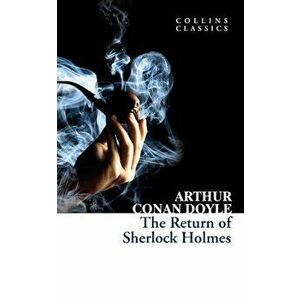 The Return of Sherlock Holmes (Collins Classics), Paperback - Arthur Conan Doyle imagine