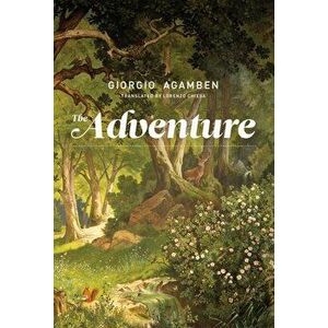 The Adventure, Hardcover - Giorgio Agamben imagine