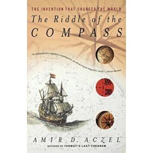 The Riddle of the Compass: The Invention That Changed the World, Paperback - Amir D. Aczel imagine