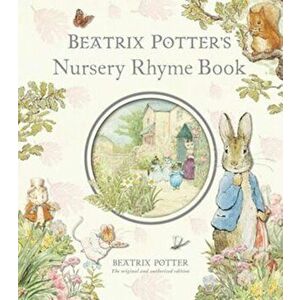 Beatrix Potter's Nursery Rhyme Book, Hardcover - Beatrix Potter imagine