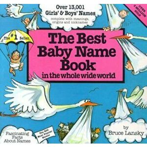 The Best Baby Name Book: In the Whole Wide World, Paperback - Vicki Lansky imagine