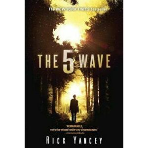 The 5th Wave: The First Book of the 5th Wave Series, Paperback - Rick Yancey imagine
