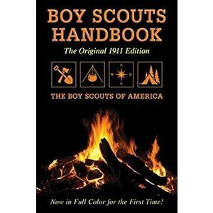Boy Scouts Handbook: Original 1911 Edition imagine