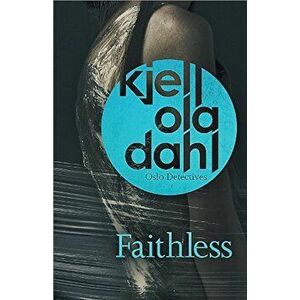 Faithless, Paperback - Kjell Ola Dahl imagine