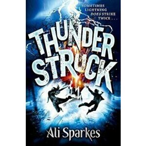 Thunderstruck, Paperback - Ali Sparkes imagine