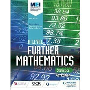 MEI A Level Further Mathematics Statistics 4th Edition, Paperback - John du Feu imagine