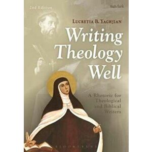 Writing Theology Well 2nd Edition, Paperback - Lucretia B. Yaghjian imagine