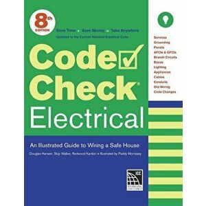 Code Check Electrical: An Illustrated Guide to Wiring a Safe House, Paperback - Redwood Kardon imagine