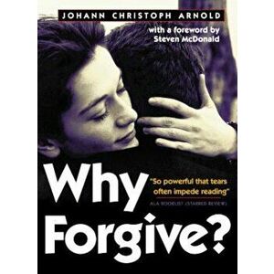 Why Forgive', Paperback - Johann Christoph Arnold imagine