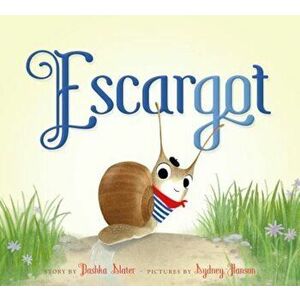 Escargot, Hardcover - Dashka Slater imagine