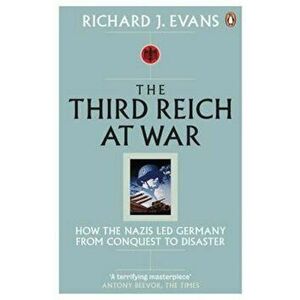 Third Reich at War, Paperback - Richard J Evans imagine