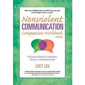 Nonviolent Communication Companion Workbook, 2nd Edition, Paperback - Lucy Leu imagine