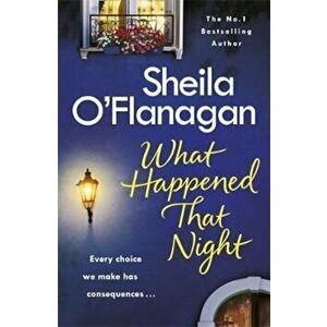 What Happened That Night, Paperback - Sheila O'Flanagan imagine