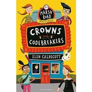 Crowns and Codebreakers, Paperback - Elen Caldecott imagine