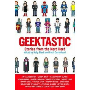 Geektastic: Stories from the Nerd Herd, Paperback - Holly Black imagine