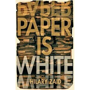 Paper Is White, Paperback - Hilary Zaid imagine