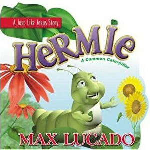 Hermie: A Common Caterpillar Board Book, Hardcover - Max Lucado imagine