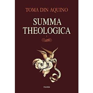 Summa theologica. Vol.I - Toma din Aquino imagine