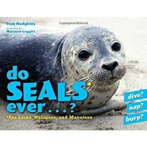 Do Seals Ever . . . ', Hardcover - Fran Hodgkins imagine