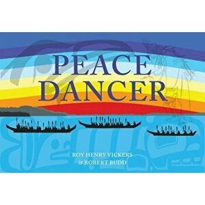 Peace Dancer, Hardcover - Roy Henry Vickers imagine