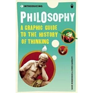 Introducing Philosophy: A Graphic Guide to the History of Thinking, Paperback - Dave Robinson imagine