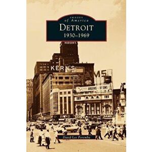 Detroit: 1930-1969, Hardcover - David Lee Poremba imagine