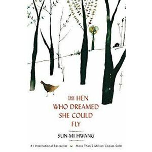 Hen Who Dreamed she Could Fly, Paperback - Sun-Mi Hwang imagine