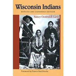 Wisconsin Indians, Paperback - Nancy O. Lurie imagine