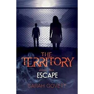 Territory, Escape, Paperback - Sarah Govett imagine