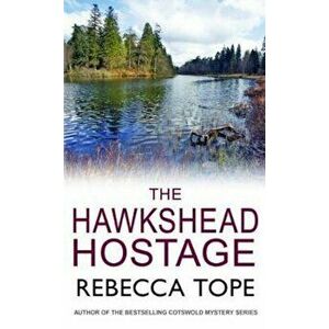 Hawkshead Hostage, Paperback - Rebecca Tope imagine