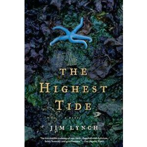The Highest Tide, Paperback - Jim Lynch imagine