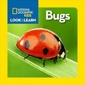 National Geographic Kids Look and Learn: Bugs, Hardcover - National Geographic Kids imagine