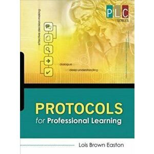 Protocols for Professional Learning, Paperback - Lois Brown Easton imagine