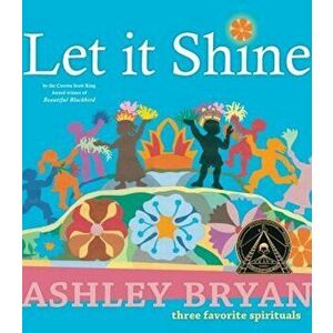 Let It Shine: Three Favorite Spirituals, Hardcover - Ashley Bryan imagine