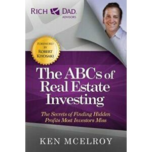 The ABCs of Real Estate Investing: The Secrets of Finding Hidden Profits Most Investors Miss, Paperback - Ken McElroy imagine