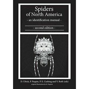 Spiders of North America: An Identification Manual, Second Edition, Paperback - Darrell Ubick imagine