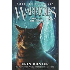 Warriors: Omen of the Stars '4: Sign of the Moon, Paperback - Erin Hunter imagine