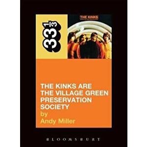 The Kinks' the Kinks Are the Village Green Preservation Society, Paperback - Andy Miller imagine
