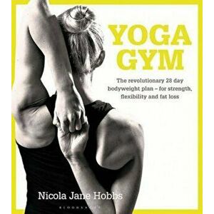 Yoga Gym, Paperback - Nicola Jane Hobbs imagine