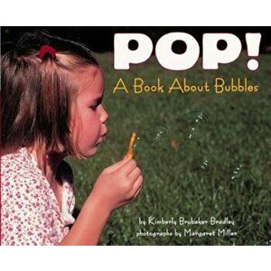 Pop!: A Book about Bubbles, Paperback - Kimberly Brubaker Bradley imagine