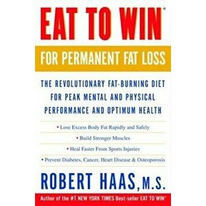 Eat to Win for Permanent Fat Loss: The Revolutionary Fat-Burning Diet for Peak Mental and Physical Performance and Optimum Health, Paperback - Robert imagine