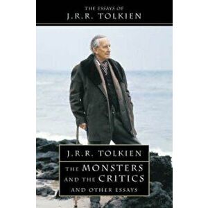 Monsters and the Critics, Paperback - J R R Tolkien imagine