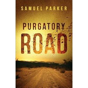 Purgatory Road, Paperback - Samuel Parker imagine