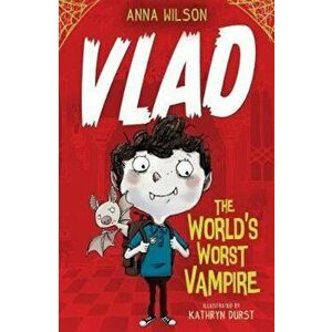 Vlad the World's Worst Vampire, Paperback - Anna Wilson imagine