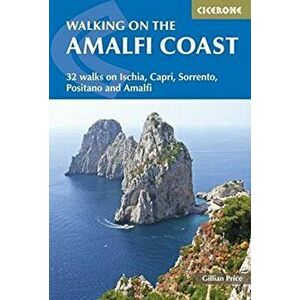 Walking on the Amalfi Coast: Ischia, Capri, Sorrento, Positano and Amalfi, Paperback - Gillian Price imagine