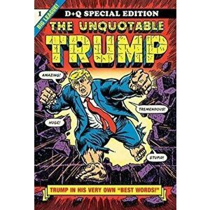 The Unquotable Trump, Paperback - R. Sikoryak imagine