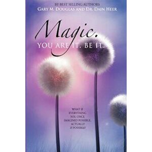 Magic. You Are It. Be It., Paperback - Dain Heer imagine