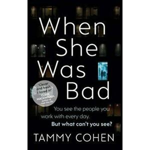 When She Was Bad, Paperback - Tammy Cohen imagine