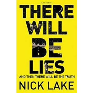There Will Be Lies, Paperback - Nick Lake imagine